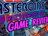 asteroids recharged review web