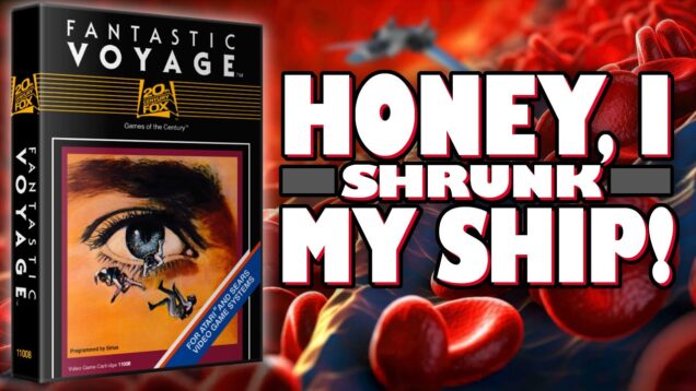 Atari 2600’s Fantastic Voyage | You’ve (Probably) Been PLAYING IT WRONG!