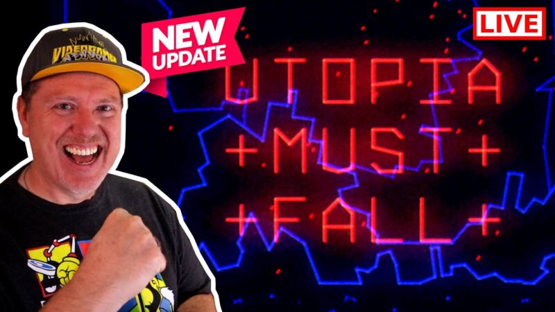 ? Utopia Must Fall | Spending More Time With That UPDATE!