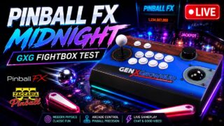 Pinball FX Midnight LIVE — Testing Our Custom GXG Fightbox Controller!