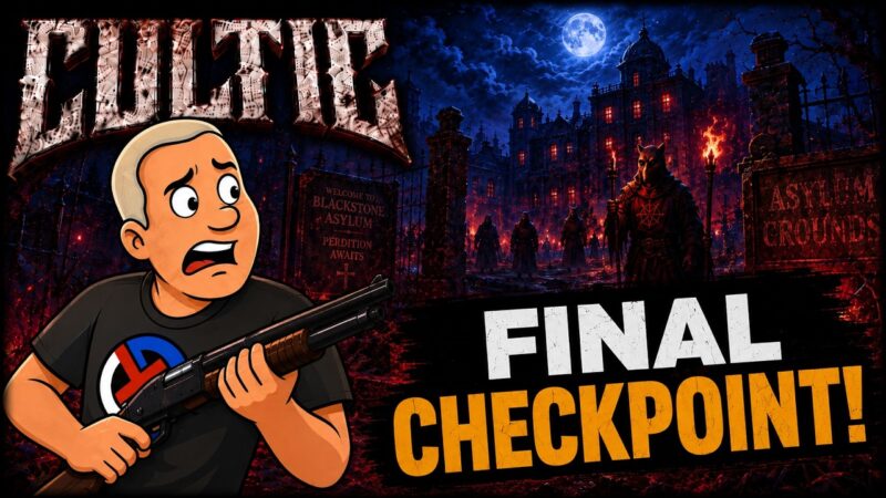 CULTIC LIVE: Surviving The Asylum’s Final Checkpoint!
